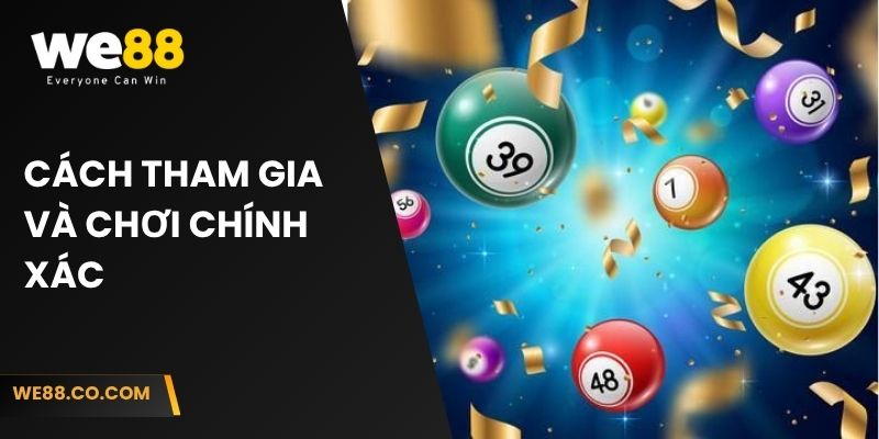 Cách tham gia và chơi chính xác 