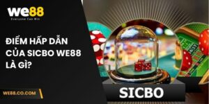 Điểm hấp dẫn của Sicbo We88 là gì?