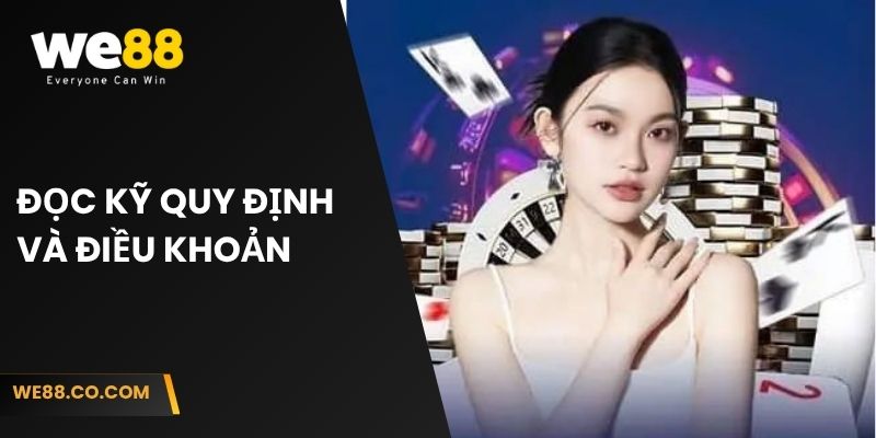 Đọc kỹ quy định và điều khoản tại nhà cái We88