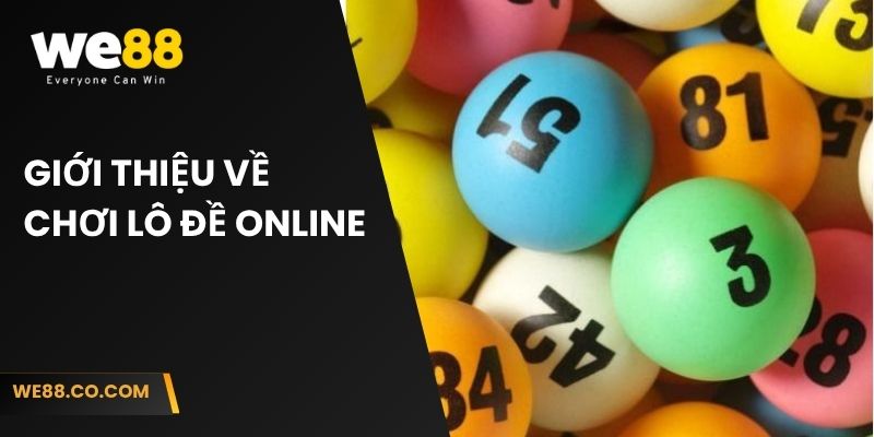 Giới thiệu về chơi lô đề online