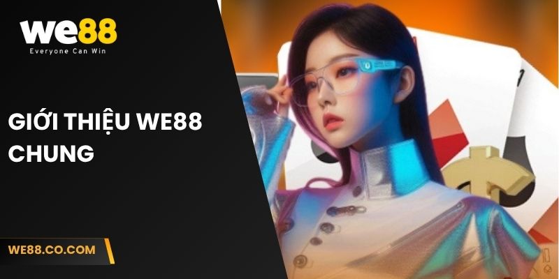 Giới thiệu We88 chung 
