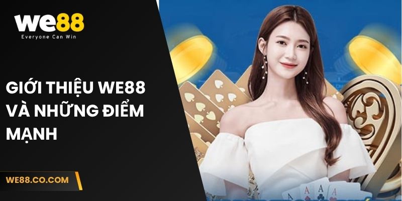 Giới thiệu We88 và những điểm mạnh