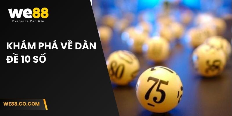 Khám phá về dàn đề 10 số  