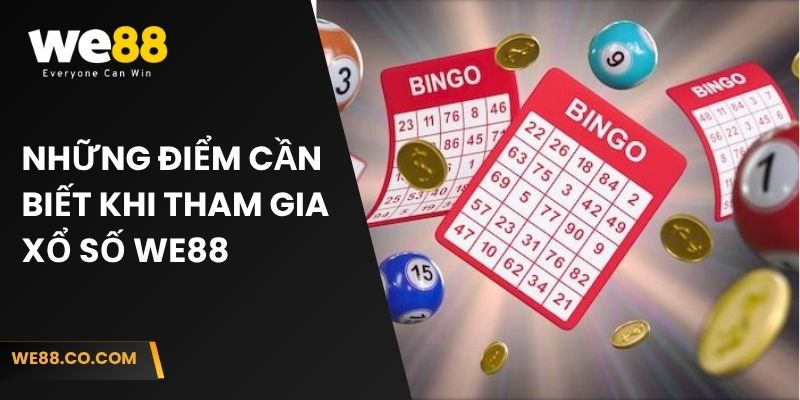 Những điểm cần biết khi tham gia xổ số We88