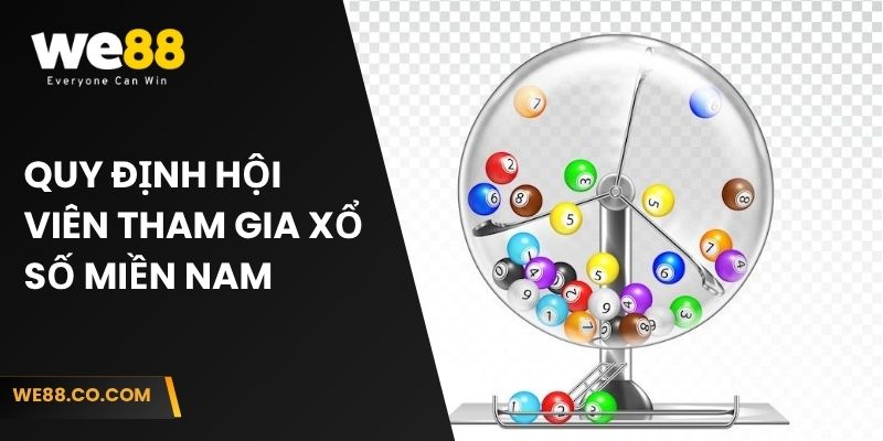 Quy định hội viên tham gia xổ số Miền Nam