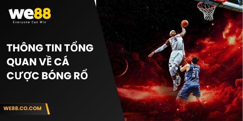 Thông tin tổng quan về cá cược bóng rổ 