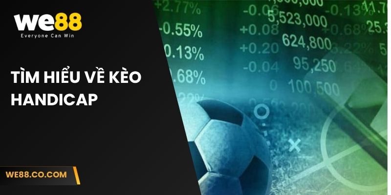 Tìm hiểu về kèo Handicap trong cá cược bóng đá