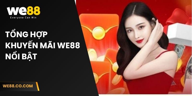 Tổng hợp khuyến mãi We88 nổi bật