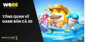 Tổng quan về game bắn cá 3D